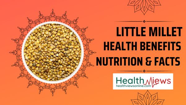 Little-millets-nutrition-health-benefits