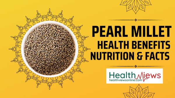 bajra-pearl-millet-benefits-health-facts-nutrition