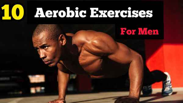 Aerobic Exercises for Men