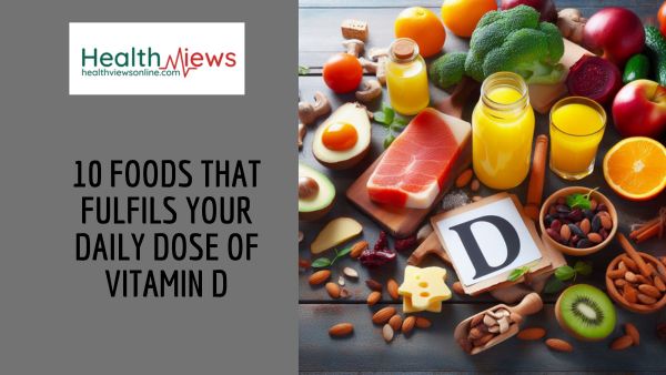 10 Foods That Fulfils Your Daily Dose of Vitamin D