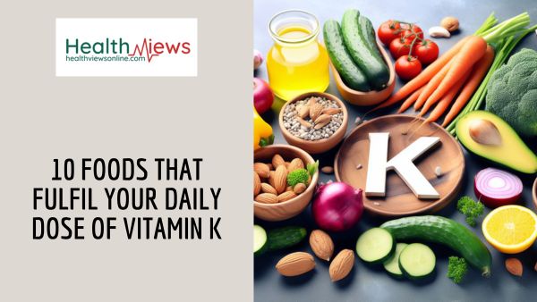 10 Foods That Fulfil Your Daily Dose of Vitamin K