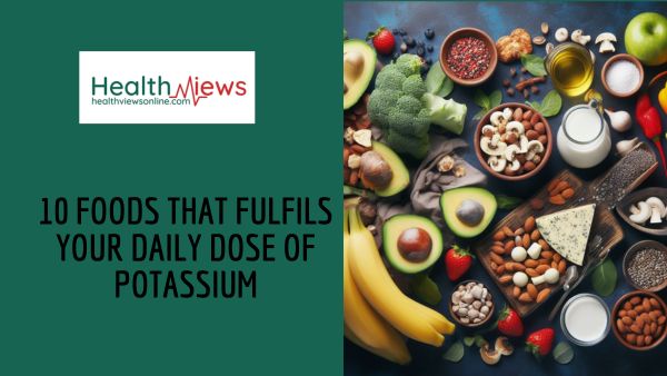 10 Foods That Fulfils Your Daily Dose of Potassium