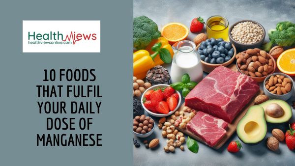 10 Foods That Fulfils Your Daily Dose of Manganese