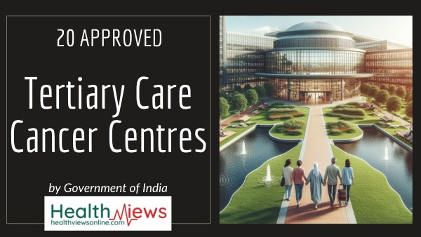 20 Approved Tertiary Care Cancer Centres in India by GOI