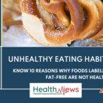 Know 10 Reasons Why Foods Labelled Fat-Free are Not Healthy