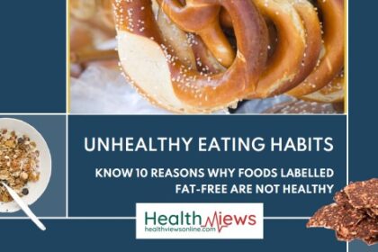 Know 10 Reasons Why Foods Labelled Fat-Free are Not Healthy