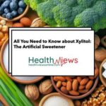 All You Need to Know about Xylitol: The Artificial Sweetener