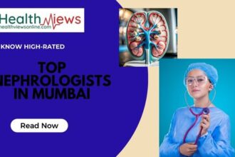 Highly Rated On the Internet: Top Nephrologists in Mumbai