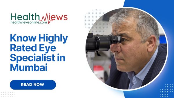 Highly Rated On the Internet: Best Ophthalmologist in Mumbai