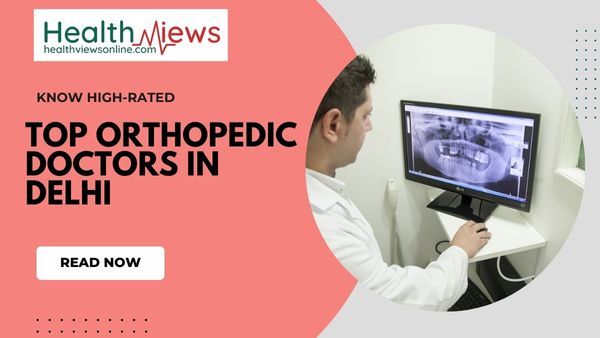 Know Now Top 10 Orthopedic Doctors in Delhi as per Google Ratings