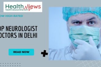 Know Now Top 10 Neurologist Doctors in Delhi as per Google Ratings