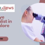 Now Know Highly Rated Best Eye Specialist in Bangalore