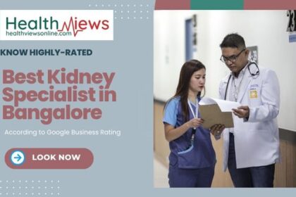 Now Know Highly Rated Best Kidney Specialist in Bangalore