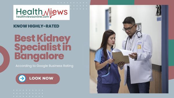 Now Know Highly Rated Best Kidney Specialist in Bangalore