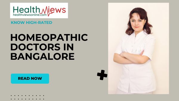 Now Know Highly Rated 10 Homeopathic Doctors in Bangalore