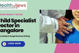 Now Know Highly Rated Child Specialist Doctor in Bangalore