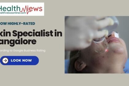 Now Know Highly Rated Skin Specialist in Bangalore