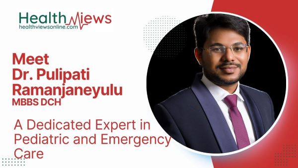 Meet Dr. Pulipati Ramanjaneyulu: A Dedicated Expert in Pediatric and Emergency Care