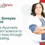 Meet Dr. Soneyaa Mahamuni: Pioneering Ayurveda to Transform Lives
