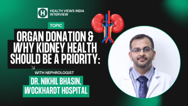 HEALTHVIEWS-INDIA-INTERVIEW-WITH-DR.-NIKHIL-BHASIN-NEPHROLOGIST-WOCKHARDT-HOSPITAL