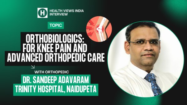Interview with Dr. Sandeep Adavaram on Orthobiologics: A Game Changer in Knee Pain and Advanced Orthopedic Care